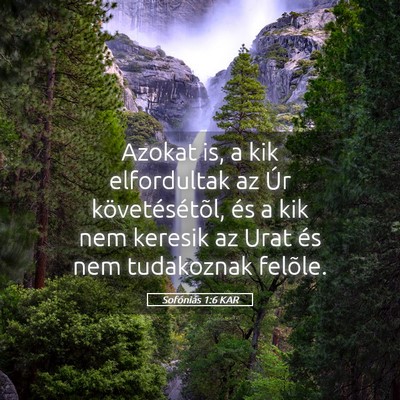 Picture 05 - Sofóniás 1:6 KAR - Azokat is, a kik elfordultak az Úr - Bible Verse Picture