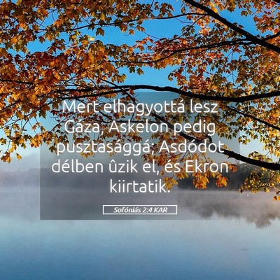 Picture 05 - Sofóniás 2:4 KAR - Mert elhagyottá lesz Gáza, Askelon pedig - Bible Verse Picture
