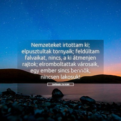 Picture 05 - Sofóniás 3:6 KAR - Nemzeteket irtottam ki; elpusztultak tornyaik; - Bible Verse Picture