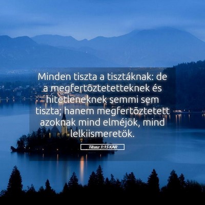 Picture 05 - Titusz 1:15 KAR - Minden tiszta a tisztáknak: de a - Bible Verse Picture