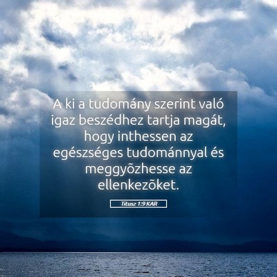 Picture 05 - Titusz 1:9 KAR - A ki a tudomány szerint való igaz beszédhez - Bible Verse Picture