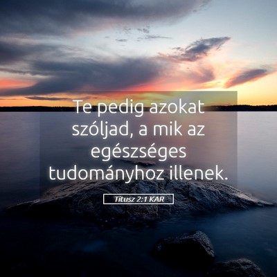 Picture 05 - Titusz 2:1 KAR - Te pedig azokat szóljad, a mik az egészséges - Bible Verse Picture