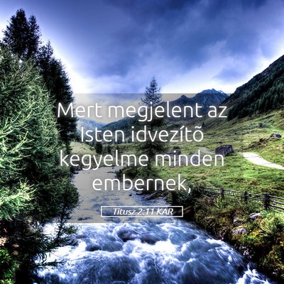 Picture 05 - Titusz 2:11 KAR - Mert megjelent az Isten idvezítõ kegyelme - Bible Verse Picture