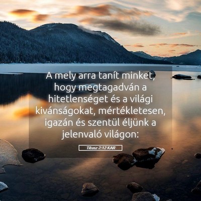 Picture 05 - Titusz 2:12 KAR - A mely arra tanít minket, hogy megtagadván a - Bible Verse Picture