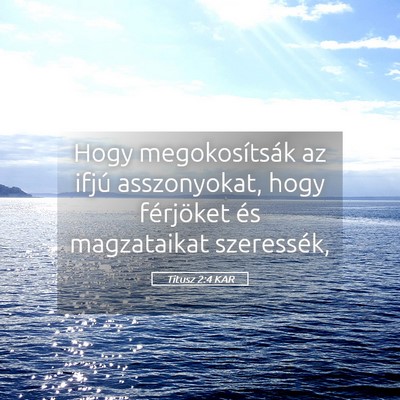 Picture 05 - Titusz 2:4 KAR - Hogy megokosítsák az ifjú asszonyokat, hogy - Bible Verse Picture
