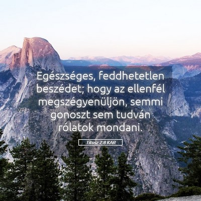 Picture 05 - Titusz 2:8 KAR - Egészséges, feddhetetlen beszédet; hogy az - Bible Verse Picture