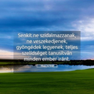 Picture 05 - Titusz 3:2 KAR - Senkit ne szidalmazzanak, ne veszekedjenek, - Bible Verse Picture