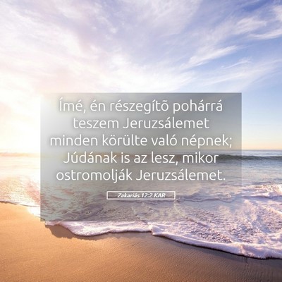 Picture 05 - Zakariás 12:2 KAR - Ímé, én részegítõ pohárrá teszem - Bible Verse Picture