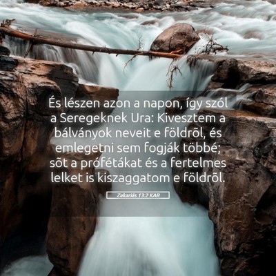 Picture 05 - Zakariás 13:2 KAR - És lészen azon a napon, így szól a Seregeknek - Bible Verse Picture
