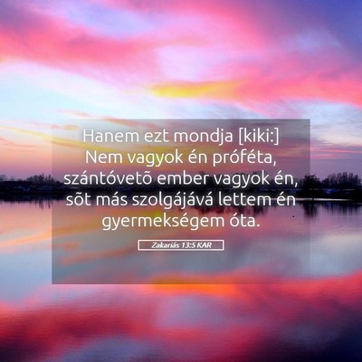 Picture 05 - Zakariás 13:5 KAR - Hanem ezt mondja [kiki:] Nem vagyok én - Bible Verse Picture