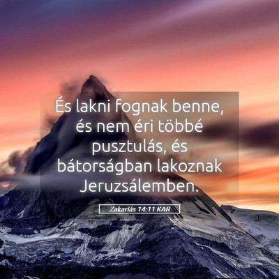 Picture 05 - Zakariás 14:11 KAR - És lakni fognak benne, és nem éri többé - Bible Verse Picture