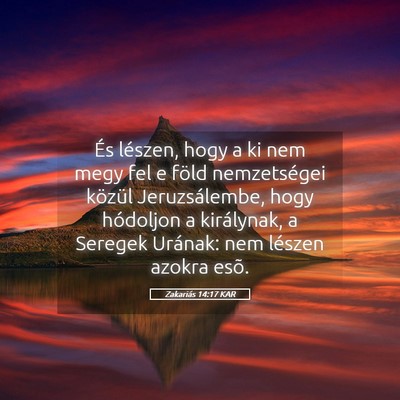 Picture 05 - Zakariás 14:17 KAR - És lészen, hogy a ki nem megy fel e föld - Bible Verse Picture