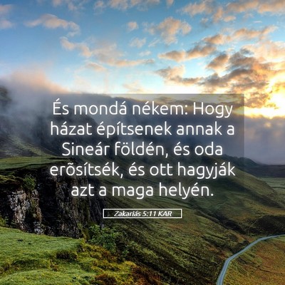 Picture 05 - Zakariás 5:11 KAR - És mondá nékem: Hogy házat építsenek annak - Bible Verse Picture