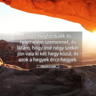 Picture 05 - Zakariás 6:1 KAR - Majd megfordulék és felemelém szemeimet, és - Bible Verse Picture