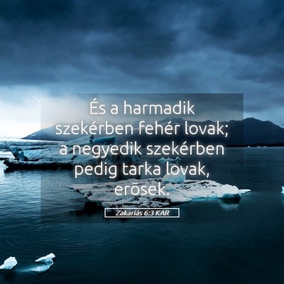 Picture 05 - Zakariás 6:3 KAR - És a harmadik szekérben fehér lovak; a - Bible Verse Picture