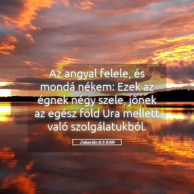 Picture 05 - Zakariás 6:5 KAR - Az angyal felele, és mondá nékem: Ezek az - Bible Verse Picture