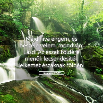 Picture 05 - Zakariás 6:8 KAR - Majd híva engem, és beszéle velem, mondván: - Bible Verse Picture
