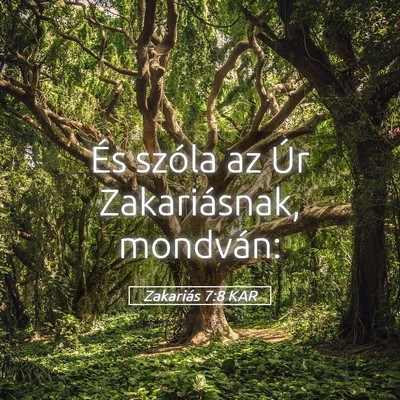Picture 05 - Zakariás 7:8 KAR - És szóla az Úr Zakariásnak, - Bible Verse Picture