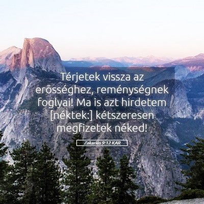 Picture 05 - Zakariás 9:12 KAR - Térjetek vissza az erõsséghez, reménységnek - Bible Verse Picture