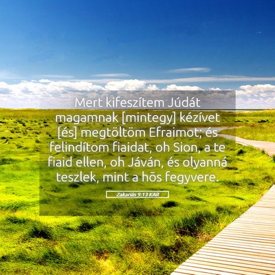 Picture 05 - Zakariás 9:13 KAR - Mert kifeszítem Júdát magamnak [mintegy] - Bible Verse Picture