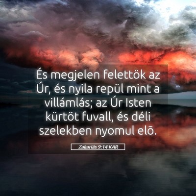 Picture 05 - Zakariás 9:14 KAR - És megjelen felettök az Úr, és nyila repül - Bible Verse Picture