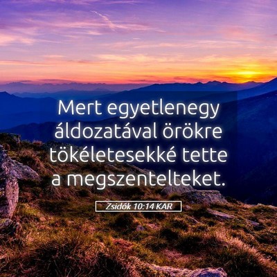 Picture 05 - Zsidók 10:14 KAR - Mert egyetlenegy áldozatával örökre - Bible Verse Picture