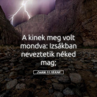 Picture 05 - Zsidók 11:18 KAR - A kinek meg volt mondva: Izsákban neveztetik - Bible Verse Picture
