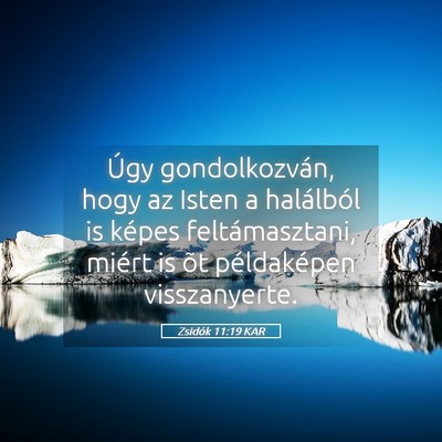 Picture 05 - Zsidók 11:19 KAR - Úgy gondolkozván, hogy az Isten a halálból is - Bible Verse Picture