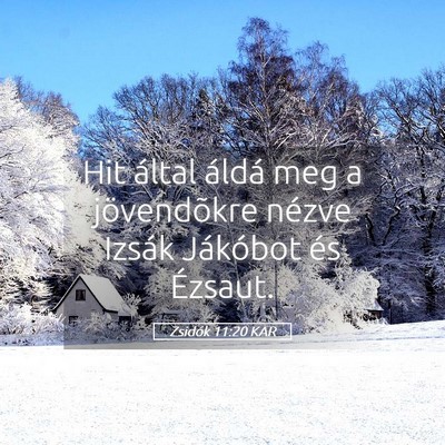 Picture 05 - Zsidók 11:20 KAR - Hit által áldá meg a jövendõkre nézve - Bible Verse Picture