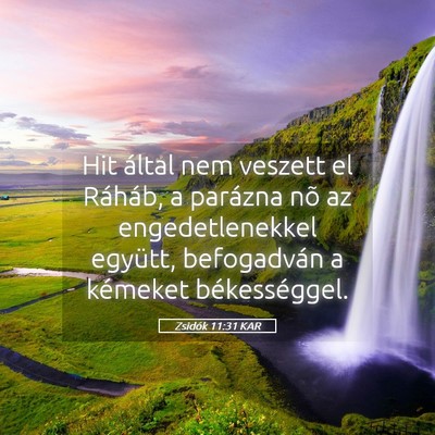 Picture 05 - Zsidók 11:31 KAR - Hit által nem veszett el Ráháb, a parázna nõ - Bible Verse Picture