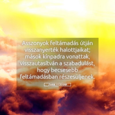 Picture 05 - Zsidók 11:35 KAR - Asszonyok feltámadás útján visszanyerték - Bible Verse Picture