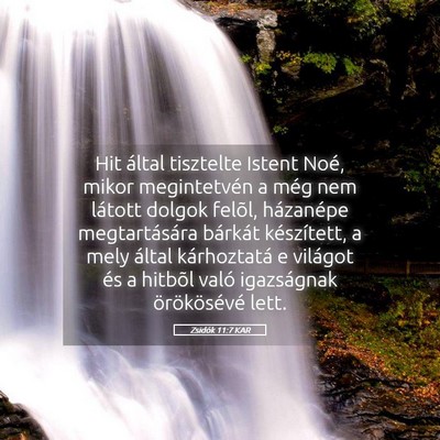 Picture 05 - Zsidók 11:7 KAR - Hit által tisztelte Istent Noé, mikor - Bible Verse Picture