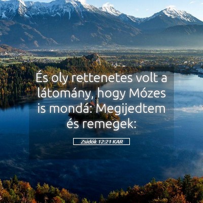 Picture 05 - Zsidók 12:21 KAR - És oly rettenetes volt a látomány, hogy Mózes - Bible Verse Picture