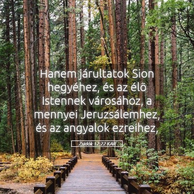 Picture 05 - Zsidók 12:22 KAR - Hanem járultatok Sion hegyéhez, és az élõ - Bible Verse Picture