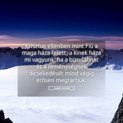 Picture 05 - Zsidók 3:6 KAR - Krisztus ellenben mint Fiú a maga háza felett, - Bible Verse Picture
