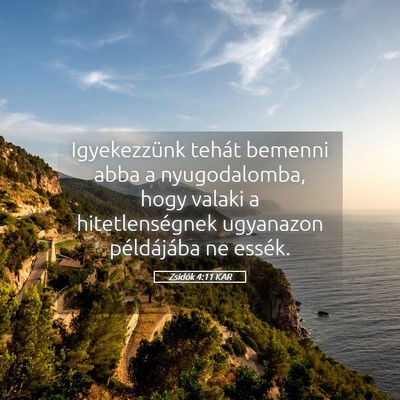 Picture 05 - Zsidók 4:11 KAR - Igyekezzünk tehát bemenni abba a nyugodalomba, - Bible Verse Picture