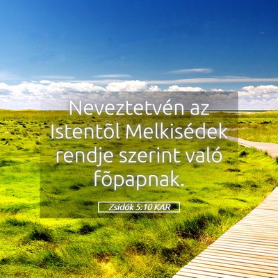 Picture 05 - Zsidók 5:10 KAR - Neveztetvén az Istentõl Melkisédek rendje - Bible Verse Picture