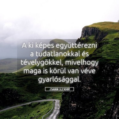 Picture 05 - Zsidók 5:2 KAR - A ki képes együttérezni a tudatlanokkal és - Bible Verse Picture