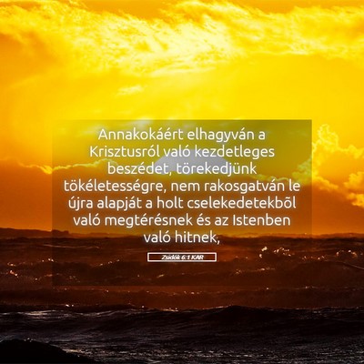 Picture 05 - Zsidók 6:1 KAR - Annakokáért elhagyván a Krisztusról való - Bible Verse Picture