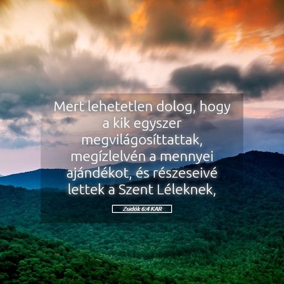 Picture 05 - Zsidók 6:4 KAR - Mert lehetetlen dolog, hogy a kik egyszer - Bible Verse Picture