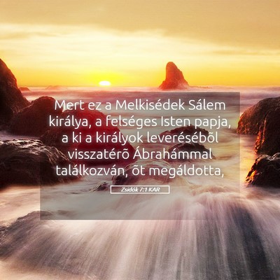 Picture 05 - Zsidók 7:1 KAR - Mert ez a Melkisédek Sálem királya, a - Bible Verse Picture