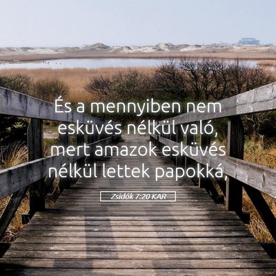 Picture 05 - Zsidók 7:20 KAR - És a mennyiben nem esküvés nélkül való, - Bible Verse Picture
