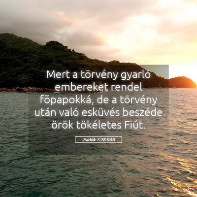 Picture 05 - Zsidók 7:28 KAR - Mert a törvény gyarló embereket rendel - Bible Verse Picture