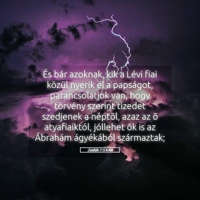 Picture 05 - Zsidók 7:5 KAR - És bár azoknak, kik a Lévi fiai közül nyerik - Bible Verse Picture
