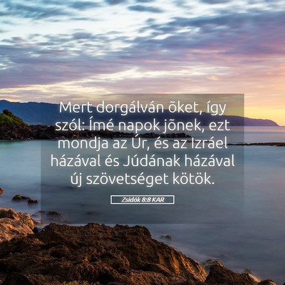 Picture 05 - Zsidók 8:8 KAR - Mert dorgálván õket, így szól: Ímé napok - Bible Verse Picture