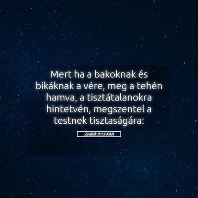 Picture 05 - Zsidók 9:13 KAR - Mert ha a bakoknak és bikáknak a vére, meg a - Bible Verse Picture