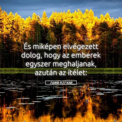 Picture 05 - Zsidók 9:27 KAR - És miképen elvégezett dolog, hogy az emberek - Bible Verse Picture