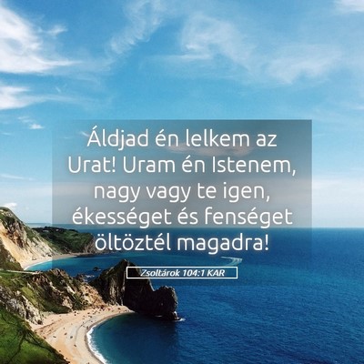 Picture 05 - Zsoltárok 104:1 KAR - Áldjad én lelkem az Urat! Uram én Istenem, - Bible Verse Picture