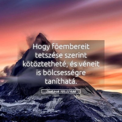 Picture 05 - Zsoltárok 105:22 KAR - Hogy fõembereit tetszése szerint - Bible Verse Picture