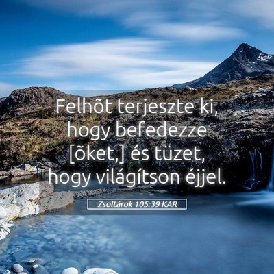 Picture 05 - Zsoltárok 105:39 KAR - Felhõt terjeszte ki, hogy befedezze [õket,] és - Bible Verse Picture